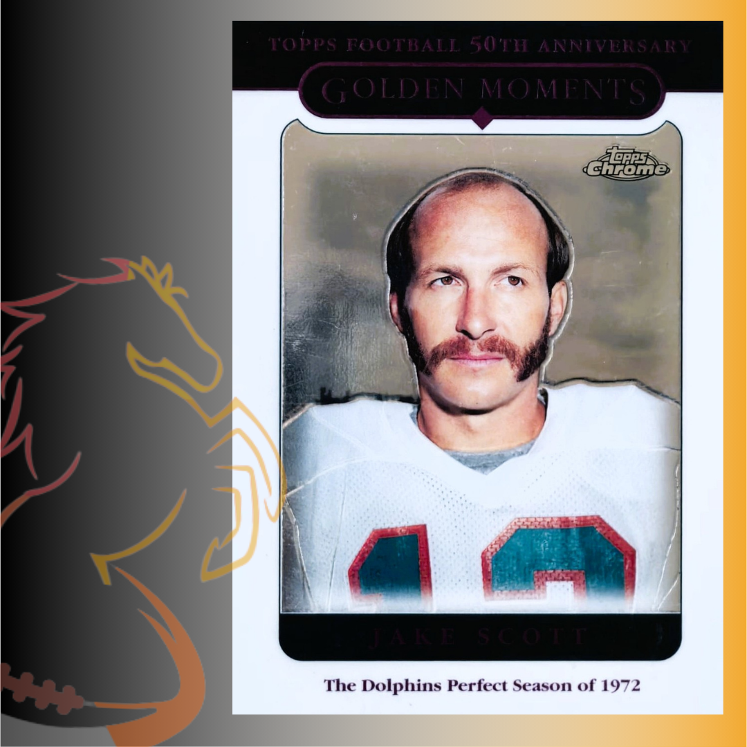 2005 Topps Chrome Jake Scott Golden Moments – Dolphins Perfect Season 1972