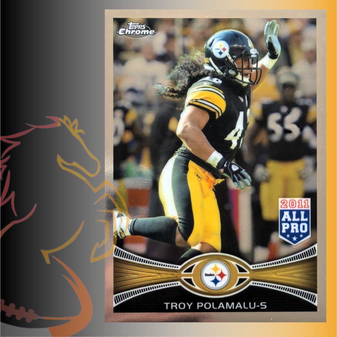 2012 Topps Chrome Troy Polamalu 2011 All Pro