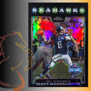 2008 Topps Chrome Matt Hasselbeck Pro Bowl / NFC Quarterback Refractor